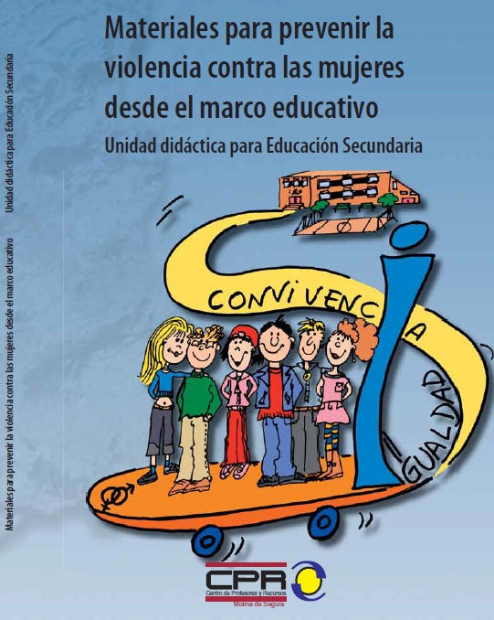 Materiales para Prevenir la Violencia contra las Mujeres desde el Marco Educativo: Unidad Didáctica para Educación Secundaria 2005